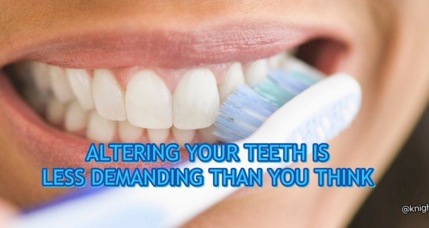 ALTERING YOUR TEETH IS LESS DEMANDING THAN YOU THINK
