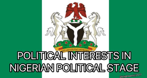 POLITICAL INTERESTS IN NIGERIAN POLITICAL STAGE