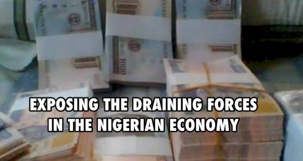 EXPOSING THE DRAINING FORCES OF THE NIGERIAN ECONOMY