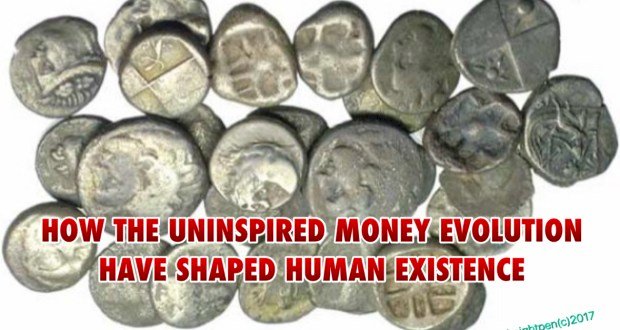HOW THE UNINSPIRED MONEY EVOLUTION HAVE SHAPED HUMAN EXISTENCE