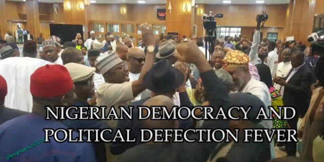 NIGERIAN DEMOCRACY AND POLITICAL DEFECTION FEVER