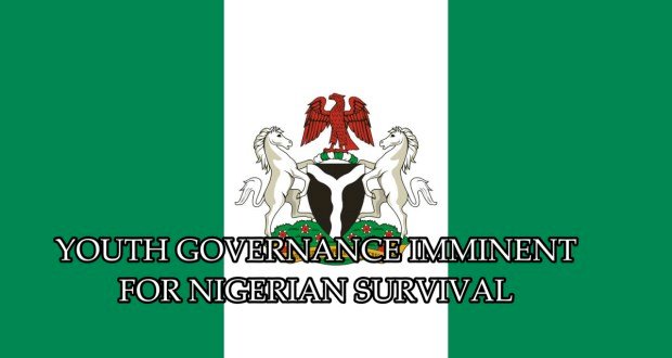 YOUTH GOVERNANCE IMMINENT FOR NIGERIA SURVIVAL