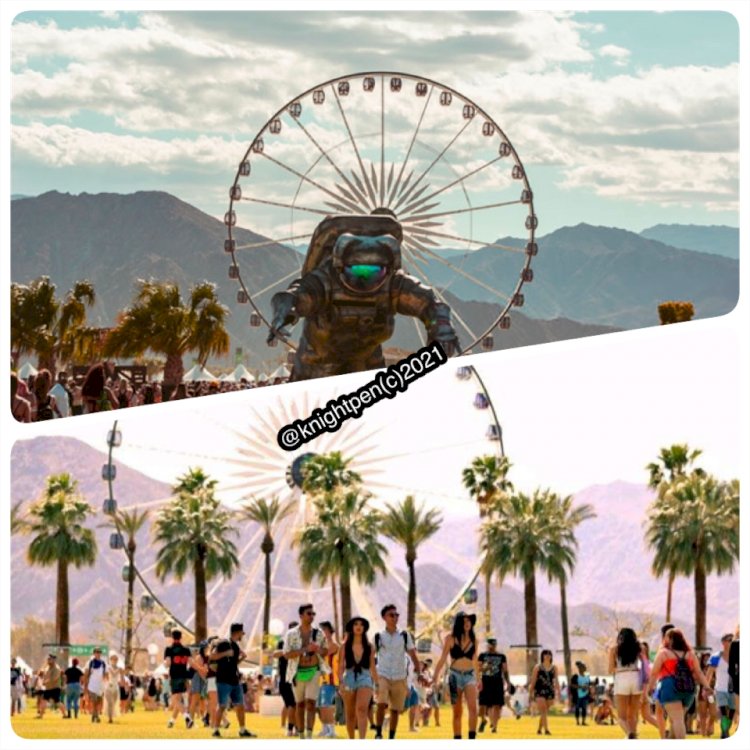 REASONS COACHELLA AND STAGECOACH FESTIVALS POSTPONED  TO THE FUTURE