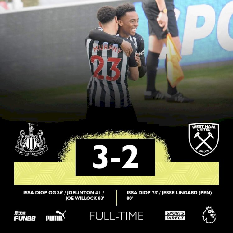 PREMIER LEAGUE UPDATES: NEWCASTLE OUTSHINE WEST HAM IN A THRILLING ENCOUNTER 