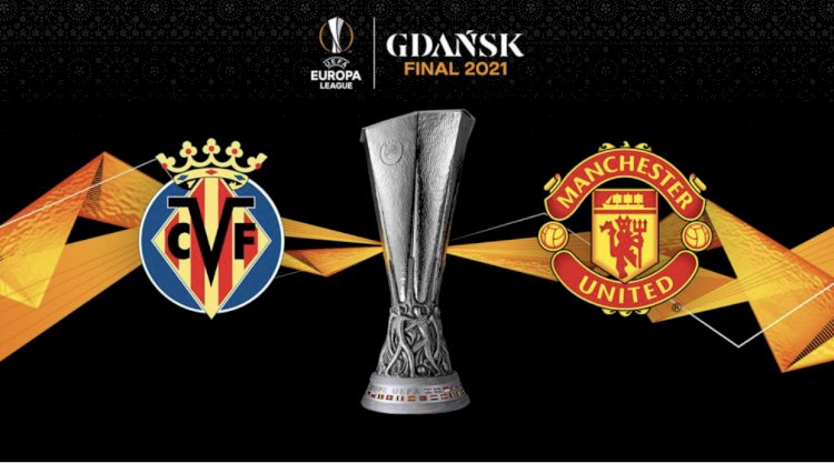VLLAREAL TO FACE MANCHESTER UNITED IN THE EUROPA CUP FINAL